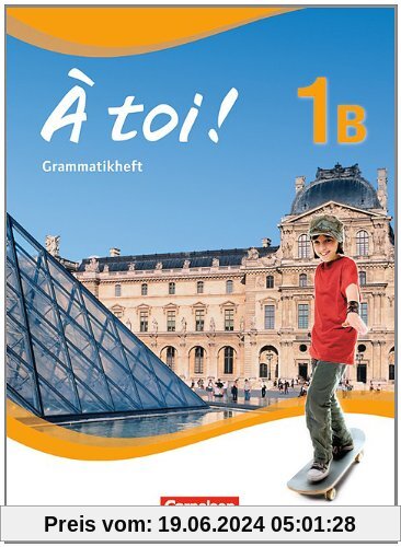 À toi! - Fünfbändige Ausgabe: Band 1B - Grammatikheft
